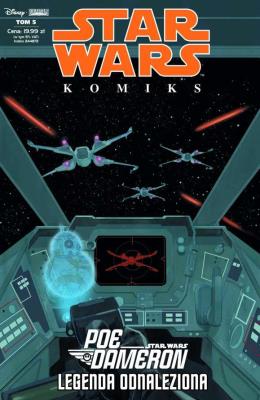 POE DAMERON LEGENDA ODNALEZIONA STAR WARS KOMIKS 5/2019. Autor: Charles Soule, ANGEL UNZUETA. SmakLiter.pl Okładka książki POE DAMERON LEGENDA ODNALEZIONA STAR WARS KOMIKS 5/2019