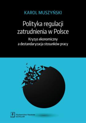 Okładka książki Polityka regulacji zatrudnienia w Polsce
