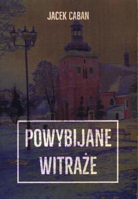 Okładka książki Powybijane witraże