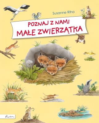 Poznaj z nami małe zwierzątka. Autor: Riha Susanne. SmakLiter.pl Okładka książki Poznaj z nami małe zwierzątka