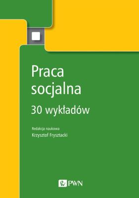 Okładka książki PRACA SOCJALNA 30 WYKŁADÓW