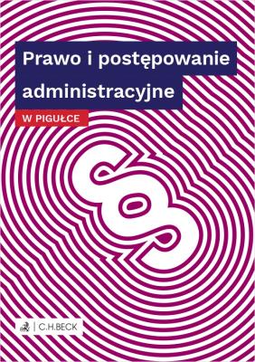 PRAWO I POSTĘPOWANIE ADMINISTRACYJNE W PIGUŁCE. Autor: Opracowanie zbiorowe. SmakLiter.pl Okładka książki PRAWO I POSTĘPOWANIE ADMINISTRACYJNE W PIGUŁCE