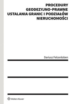Okładka książki Procedury geodezyjno-prawne ustalania granic i podziałów nieruchomości