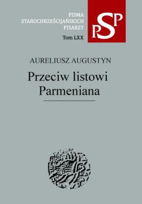 Przeciw listowi Parmeniana. Autor: Aureliusz Augustyn. SmakLiter.pl Okładka książki Przeciw listowi Parmeniana