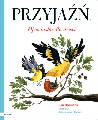 Przyjaźń Opowiastki dla dzieci. Autor: LEO BORMANS. SmakLiter.pl Okładka książki Przyjaźń Opowiastki dla dzieci