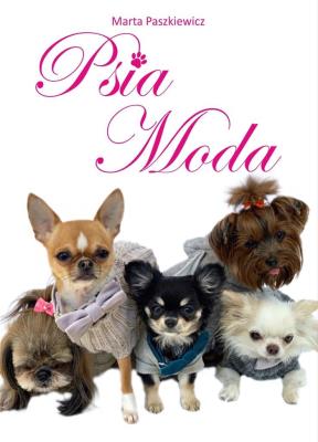 Psia Moda. Autor: Marta Paszkiewicz. SmakLiter.pl Okładka książki Psia Moda