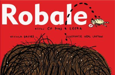 Okładka książki ROBALE CZYLI CO NAS ZŻERA WYD. 4