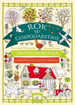 Rok w gospodarstwie do kolorowania. Autor: Joanna Myjak (ilustr.). SmakLiter.pl Okładka książki Rok w gospodarstwie do kolorowania