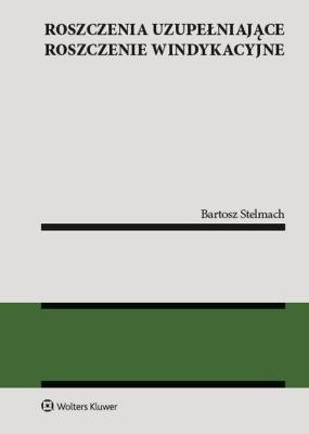 Roszczenia uzupełniające roszczenie windykacyjne. Autor: Stelmach Bartosz. SmakLiter.pl Okładka książki Roszczenia uzupełniające roszczenie windykacyjne