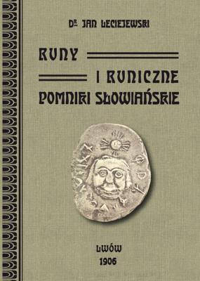 Runy i runiczne pomniki słowiańskie. Autor: Leciejewski Jan. SmakLiter.pl Okładka książki Runy i runiczne pomniki słowiańskie
