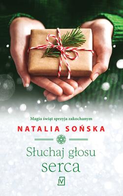 Słuchaj głosu serca. Autor: Natalia Sońska. SmakLiter.pl Okładka książki Słuchaj głosu serca