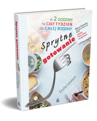 Okładka książki Sprytne gotowanie w 2 godziny na cały tydzień dla całej rodziny