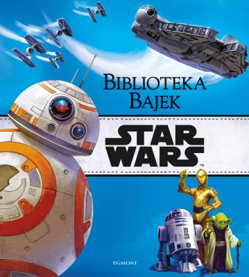 Okładka książki STAR WARS BIBLIOTEKA BAJEK
