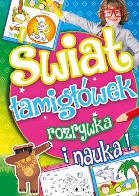 Okładka książki Świat Łamigłówek - rozrywka i nauka!