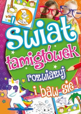 Okładka książki Świat Łamigłówek - rozwiązuj i baw się!