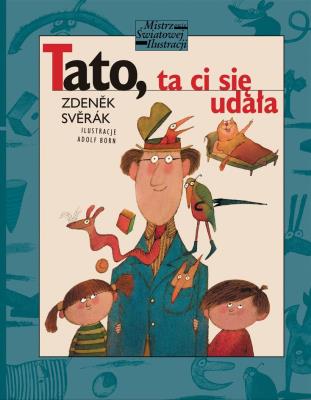 TATO TA CI SIĘ UDAŁA. Autor: Zdenek Sverak. SmakLiter.pl Okładka książki TATO TA CI SIĘ UDAŁA