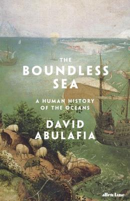 The Boundless Sea. Autor: Abulafia David. SmakLiter.pl Okładka książki The Boundless Sea