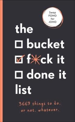 The Bucket, F*ck it, Done it List. Autor: Kinninmont Sara. SmakLiter.pl Okładka książki The Bucket, F*ck it, Done it List
