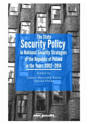 Opakowanie The State Security Policy in National Security Strategies of the Republic of Poland in the Years 200