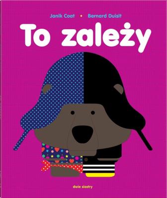 To zależy (pop-up). Autor: Coat Janik, Duisit Bernard. SmakLiter.pl Okładka książki To zależy (pop-up)