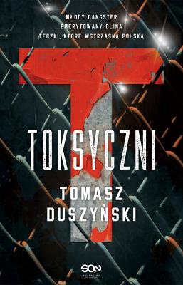 TOKSYCZNI. Autor: Duszyński Tomasz. SmakLiter.pl Okładka książki TOKSYCZNI