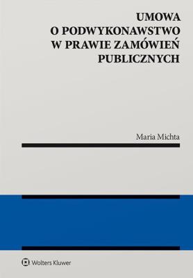 Okładka książki Umowa o podwykonawstwo w prawie zamówień publicznych