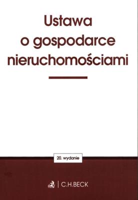 Ustawa o gospodarce nieruchomościami. Autor: Opracowanie zbiorowe. SmakLiter.pl Okładka książki Ustawa o gospodarce nieruchomościami