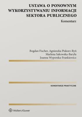 Okładka książki Ustawa o ponownym wykorzystywaniu informacji sektora publicznego. Komentarz