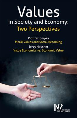 Values in Society and Economy. Autor: Sztompka Piotr, Hausner Jerzy. SmakLiter.pl Okładka książki Values in Society and Economy