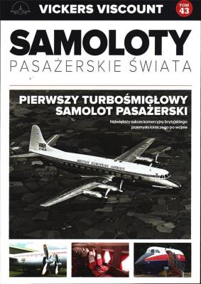 Okładka książki VICKERS VISCOUNT SAMOLOTY PASAŻERSKIE ŚWIATA TOM 43
