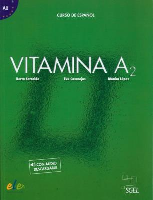 Vitamina A2 Curse de Espanol. Autor: Sarralde Berta, Casarejos Eva, López Mónica. SmakLiter.pl Okładka książki Vitamina A2 Curse de Espanol