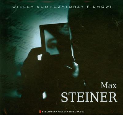 Wielcy Kompozytorzy Filmowi T.08 Max Steiner. Autor: Max Steiner. SmakLiter.pl Okładka książki Wielcy Kompozytorzy Filmowi T.08 Max Steiner