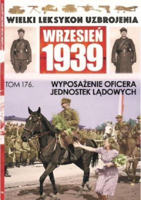 Wielki Leksykon Uzbrojenia Wrzesień 1939 t.176   /K/. Autor: Opracowanie zbiorowe. SmakLiter.pl Okładka książki Wielki Leksykon Uzbrojenia Wrzesień 1939 t.176   /K/