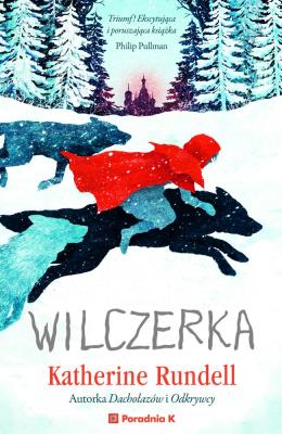 WILCZERKA. Autor: Katherine Rundell. SmakLiter.pl Okładka książki WILCZERKA