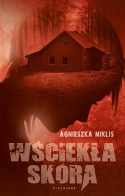 Wściekła skóra. Autor: Miklis Agnieszka. SmakLiter.pl Okładka książki Wściekła skóra