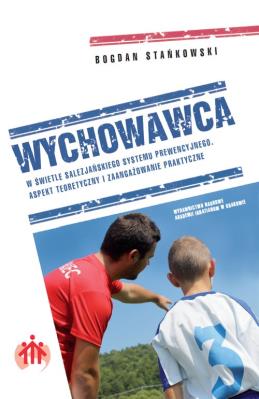 Wychowawca w świetle salezjańskiego systemu.... Autor: Bogdan Stańkowski. SmakLiter.pl Okładka książki Wychowawca w świetle salezjańskiego systemu...