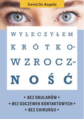 Okładka książki Wyleczyłem krótkowzroczność