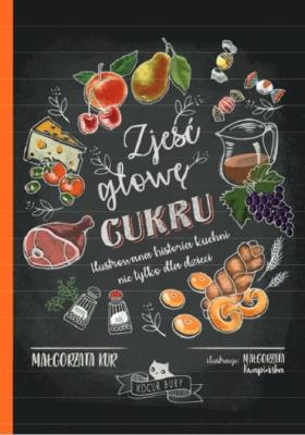 Zjeść głowę cukru. Autor: Kur Małgorzata. SmakLiter.pl Okładka książki Zjeść głowę cukru