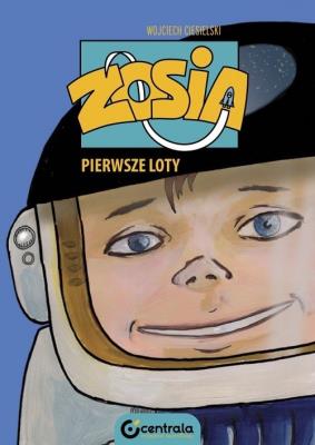 Zosia Pierwsze loty. Autor: Ciesielski Wojciech. SmakLiter.pl Okładka książki Zosia Pierwsze loty