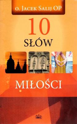 10 słów o miłości. Autor: Jaceke Salij OP. SmakLiter.pl Okładka książki 10 słów o miłości