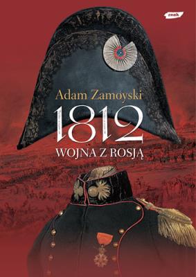 Okładka książki 1812. Wojna z Rosją