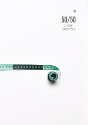 50/50. Autor: Mroczek Jacek. SmakLiter.pl Okładka książki 50/50