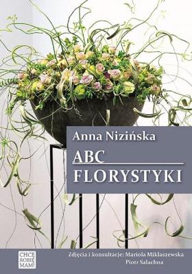 ABC Florystyki w.2. Autor: Nizińska Anna. SmakLiter.pl Okładka książki ABC Florystyki w.2