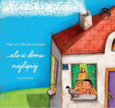 ale w domu najlepiej audiobook. Autor: Brykczyński Marcin. SmakLiter.pl Okładka książki ale w domu najlepiej audiobook