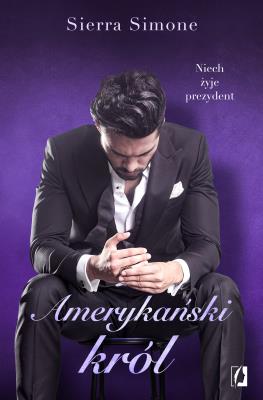 Amerykański król Nowy Camelot Tom 3. Autor: Simone Sierra. SmakLiter.pl Okładka książki Amerykański król Nowy Camelot Tom 3