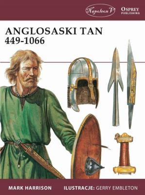 Anglosaski tan 449-1066. Autor: Harrison Mark. SmakLiter.pl Okładka książki Anglosaski tan 449-1066