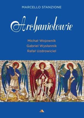 Archaniołowie. Autor: ks. Marcello Stanzione. SmakLiter.pl Okładka książki Archaniołowie