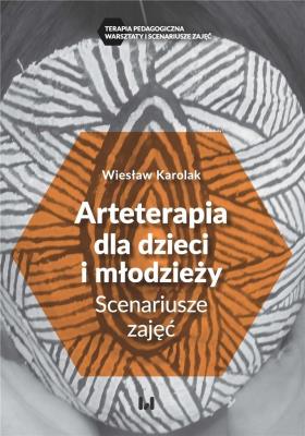 Arteterapia dla dzieci i młodzieży. Autor: Wiesław Karolak. SmakLiter.pl Okładka książki Arteterapia dla dzieci i młodzieży