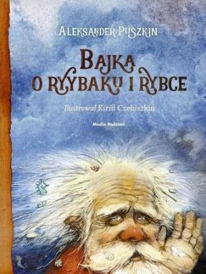 Bajka o rybaku i rybce. Autor: Aleksander Puszkin. SmakLiter.pl Okładka książki Bajka o rybaku i rybce