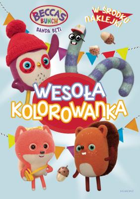 BANDA BETI WESOŁA KOLOROWANKA Z NAKLEJKAMI. Autor: MAGDALENA STOJICIC. SmakLiter.pl Okładka książki BANDA BETI WESOŁA KOLOROWANKA Z NAKLEJKAMI